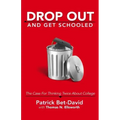 Drop Out And Get Schooled: The Case For Thinking Twice About College