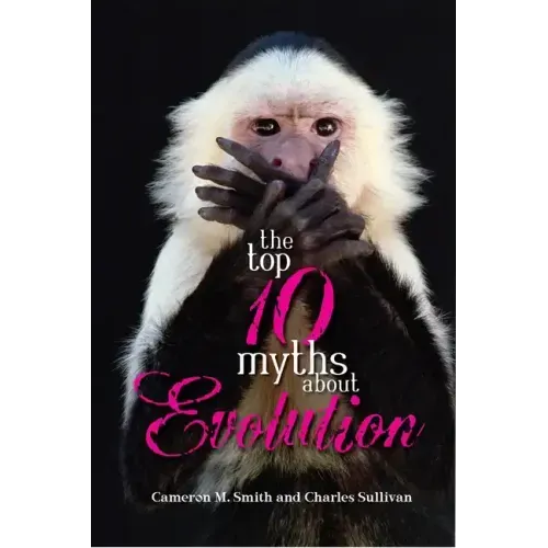 The Top 10 Myths about Evolution