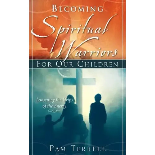 Becoming Spiritual Warriors for Our Children