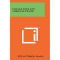 Change Your Life Through Prayer