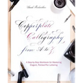 Copperplate Calligraphy from A to Z: A Step-By-Step Workbook for Mastering Elegant, Pointed-Pen Lettering