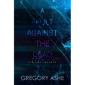 A Fault against the Dead