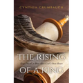 The Rising of a King: King David, a Man After God's Own Heart