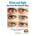Vision and Sight - Eye Care the Natural Way