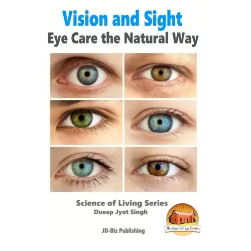Vision and Sight - Eye Care the Natural Way