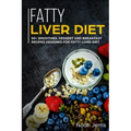 Fatty Liver Diet: 50+ Smoothies, Dessert and Breakfast Recipes Designed for Fatty Liver Diet