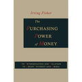 The Purchasing Power of Money: Its Determination and Relation to Credit, Interest and Crises