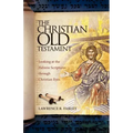 The Christian Old Testament: Looking at the Hebrew Scriptures through Christian Eyes