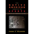 The Native American Identity in Sports: Creating and Preserving a Culture