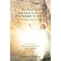 The Real God You need to Know HIS NAME IS JESUS: He is no longer a baby in a manger.