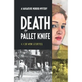 Death by Pallet Knife: A Saugatuck Murder Mystery