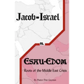 Jacob-Israel vs. Esau-Edom: Roots of the Middle East Crisis