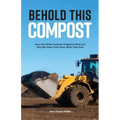 Behold This Compost: How City-Wide Compost Programs Work and Why We Need Them Now, More Than Ever