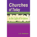Churches of Today in the Light of Scripture