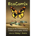 EcoComix: Essays on the Environment in Comics and Graphic Novels