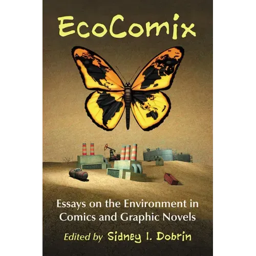 EcoComix: Essays on the Environment in Comics and Graphic Novels