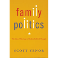 Family Politics: The Idea of Marriage in Modern Political Thought