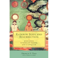 Rainbow Body and Resurrection: Spiritual Attainment, the Dissolution of the Material Body, and the Case of Khenpo a Chö