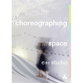 Choreographing Space