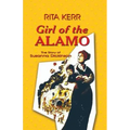 Girl of the Alamo: The Story of Susanna Dickinson