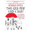 Two Old Men and a Baby: Or, How Hendrik and Evert Get Themselves Into a Jam