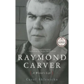 Raymond Carver: A Writer's Life