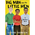 Big Man and the Little Men: A Graphic Novel