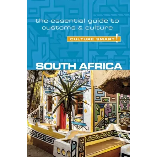 South Africa - Culture Smart!: The Essential Guide to Customs & Culture