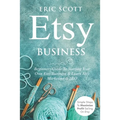 Etsy Business - Beginners Guide To Starting Your Own Etsy Business & Learn Etsy Marketing & SEO: Simple Steps To Maximize Profit Selling On Etsy