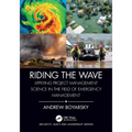 Riding the Wave: Applying Project Management Science in the Field of Emergency Management