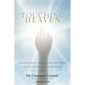 Touching Heaven: A Cardiologist's Encounters with Death and Living Proof of an Afterlife