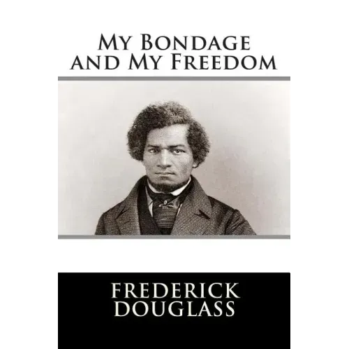 My Bondage and My Freedom