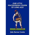 Our Little Macedonian Cousin of Long Ago (Yesterday's Classics)