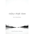 Sailing the Bright Stream: New & Selected Poems