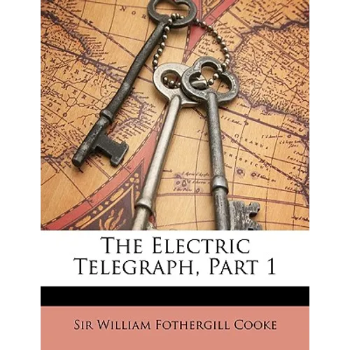 The Electric Telegraph, Part 1