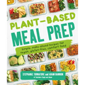 Plant-Based Meal Prep: Simple, Make-Ahead Recipes for Vegan, Gluten-Free, Comfort Food