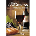 Holy Communion: The Blessing That Heals