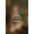 Takedown: Art and Power in the Digital Age