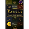 Con Artistry: How to Spot and Deal with a Con Artist to Avoid the Different Types of Scams