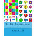 More Brain Training Exercises: New Variations of your Favorite Brain Training Exercises to Keep Your Brain Fit