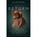 Return: A Guided Lent Journal for Prayer and Meditation