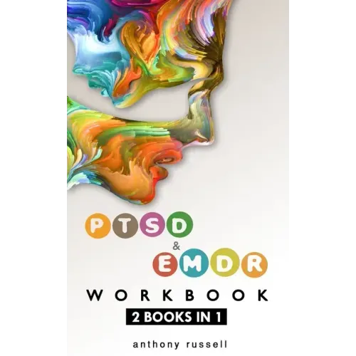PTSD & EMDR WORKBOOK 2 books in 1: Self-Help Techniques for Overcoming Traumatic Stress Symptoms Thanks To The Eye Movement Desensitization And Reproc