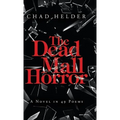 The Dead Mall Horror: A Novel in 49 Poems