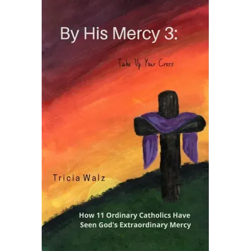 By His Mercy 3: Take Up Your Cross