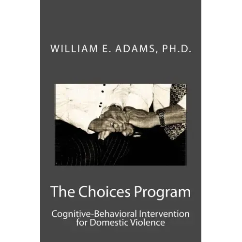 The Choices Program: Cognitive-Behavioral Intervention for Domestic Violence