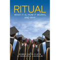 Ritual: What It Is, How It Works, and Why