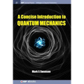 A Concise Introduction to Quantum Mechanics