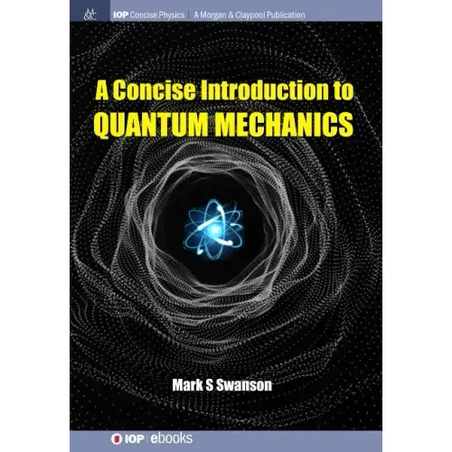 A Concise Introduction to Quantum Mechanics