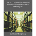 The 2021 Edition of California Family Law Handbook for Paralegals