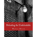 Defending the Undefendable (Large Print Edition): The Pimp, Prostitute, Scab, Slumlord, Libeler, Moneylender, and Other Scapegoats in the Rogue's Gall